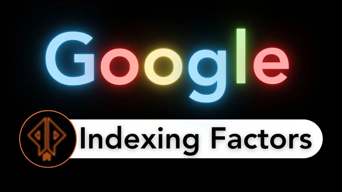 Google Indexing Factors